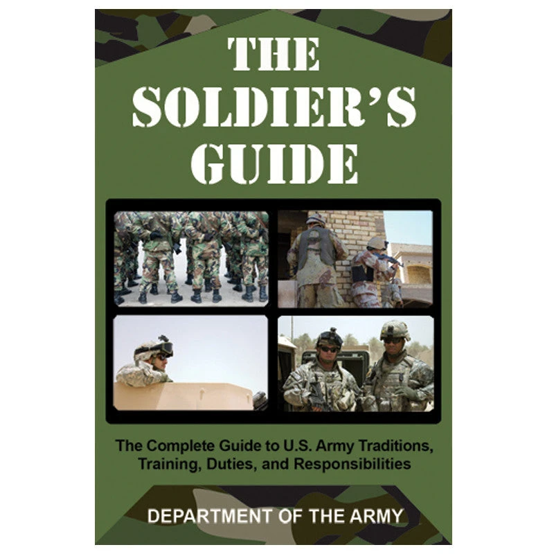 Proforce Equipment Books Soldiers Guide - The Complete Guide To U.S. Army Traditions, Training, Duties, And Responsibilities